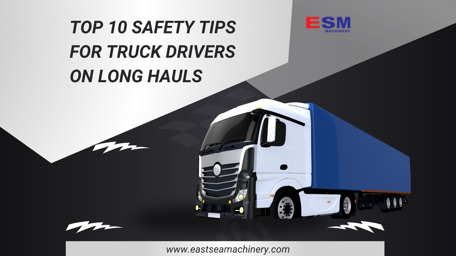 Top 10 Safety Tips for Truck Drivers on Long Hauls