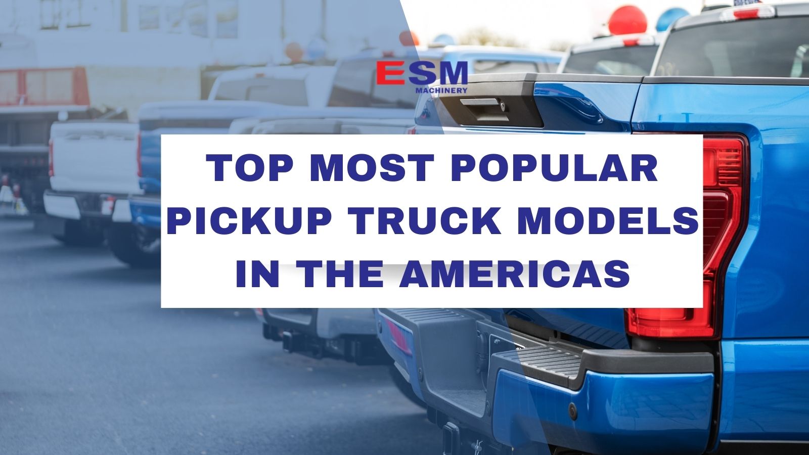 Top 10 Most Popular Pickup Truck Models in the Americas in 2025