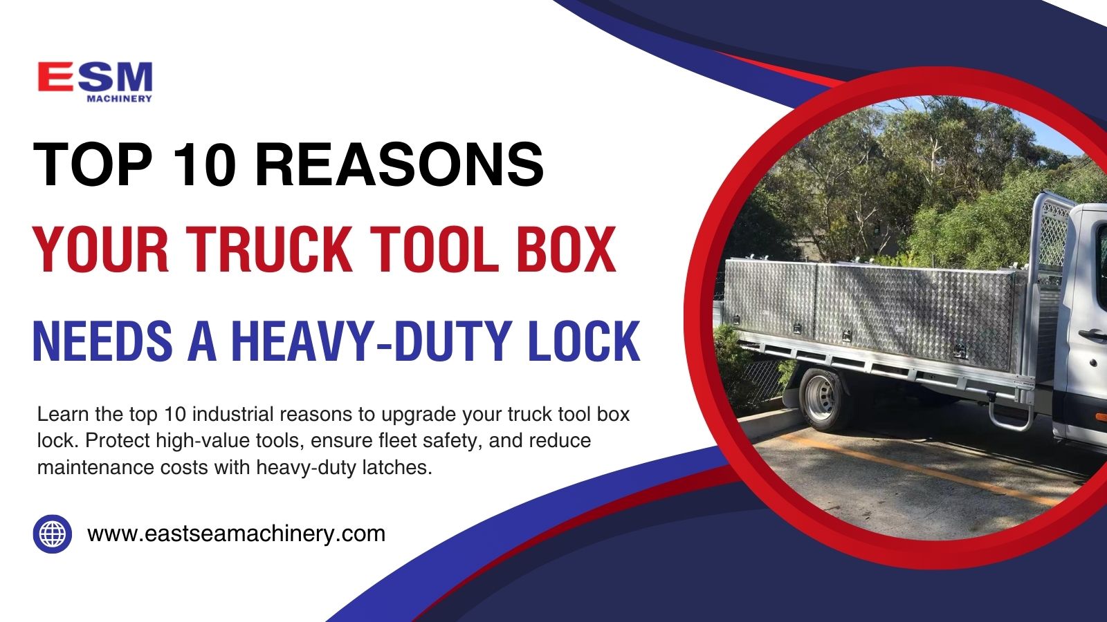 Top 10 Reasons Your Truck Tool Box Needs a Heavy-Duty Lock