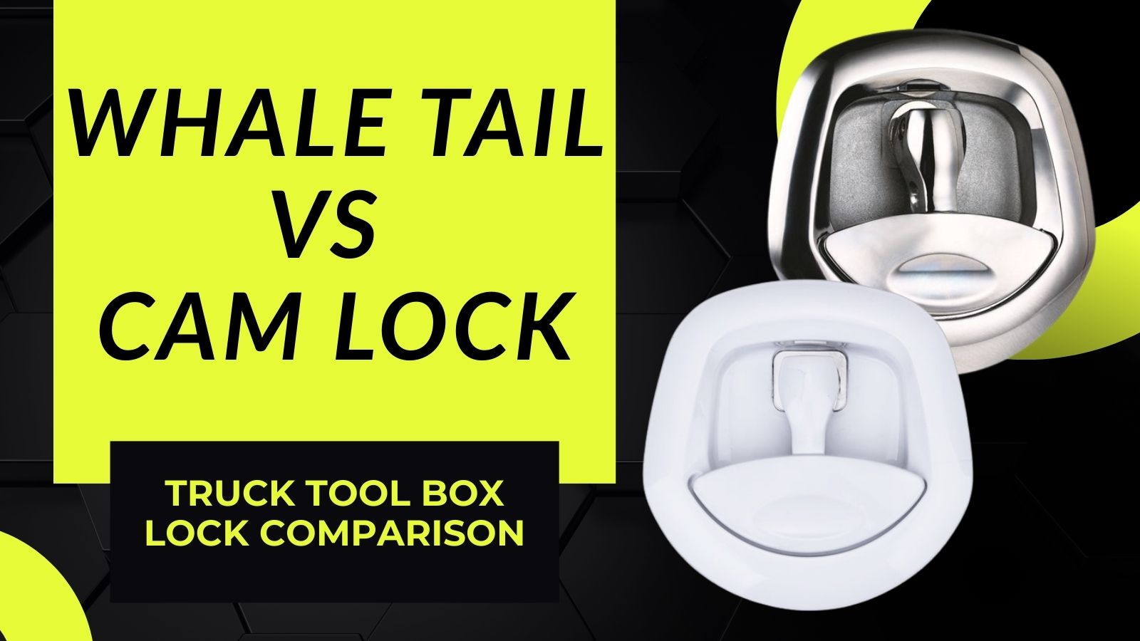 Whale Tail vs Cam Lock: Truck Tool Box Lock Comparison 2026